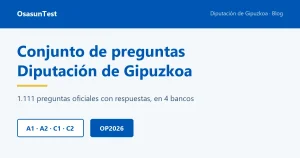 Conjunto de preguntas de la Diputación de Gipuzkoa: 1.111 preguntas oficiales con respuestas en 4 bancos (OP2026)